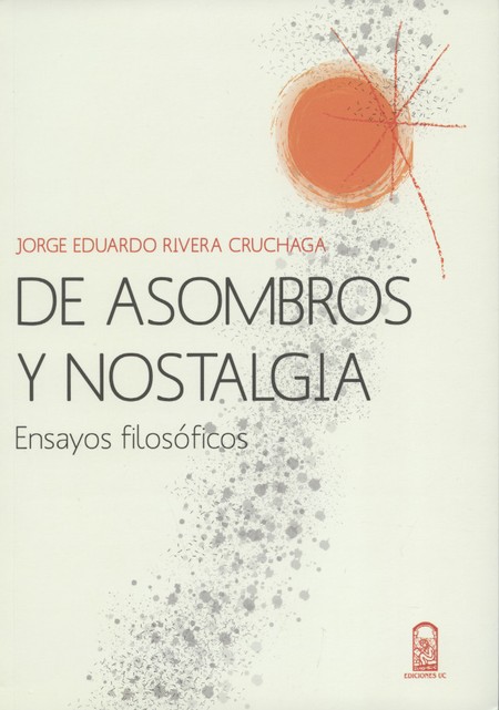 De asombros y nostalgia. Ensay...