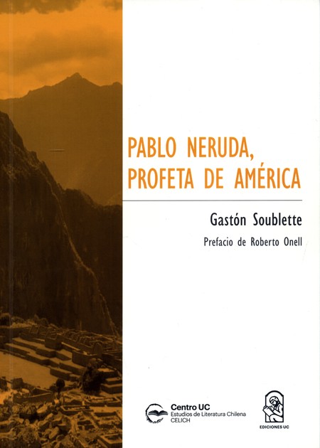 Pablo Neruda. profeta de Améri...