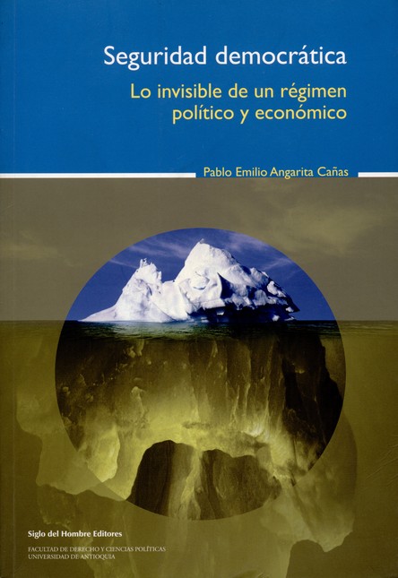 Seguridad democrática. Lo invi...