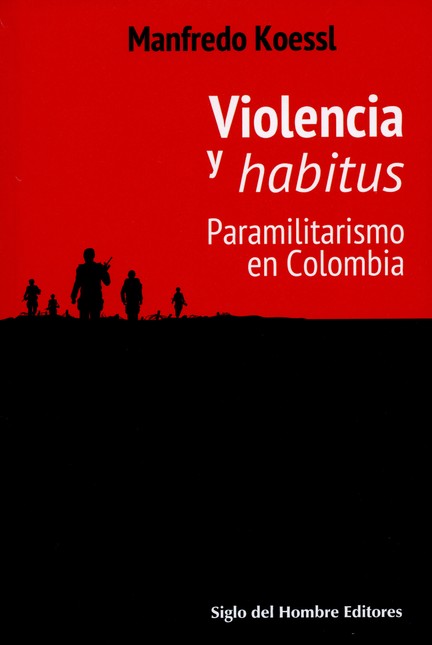 Violencia y habitus. Paramilit...