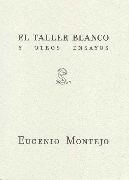 Eugenio Montejo. El taller bla...