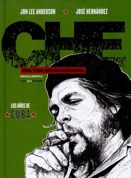 Che. Una vida revolucionaria. ...