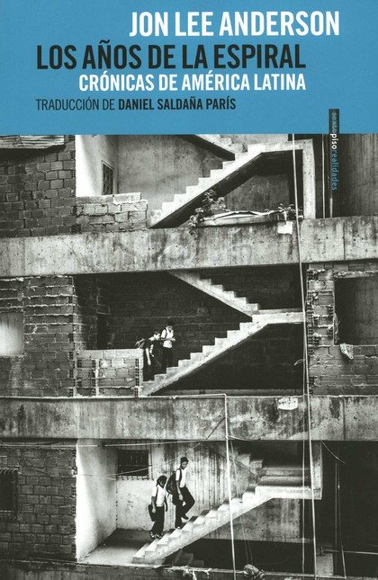 Los años de la espiral. Crónic...
