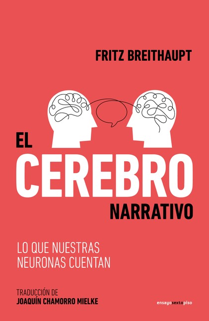 El cerebro narrativo. Lo que n...