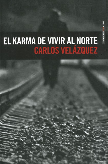 El karma de vivir al norte