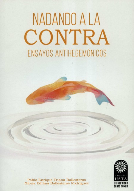 Nadando a la contra. Ensayos a...