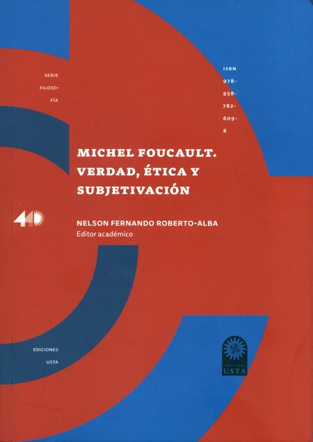 Michel Foucault. Verdad, ética...