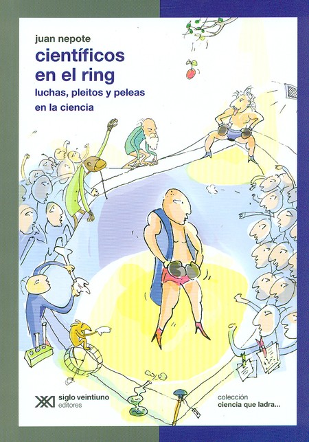 Científicos en el ring. Luchas...