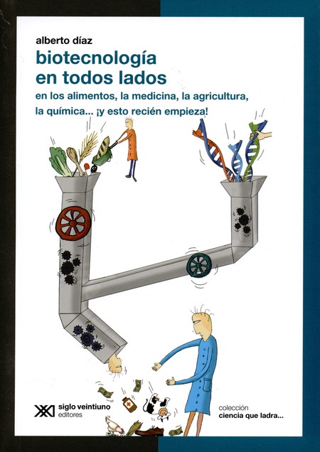 Biotecnología en todos lados. ...