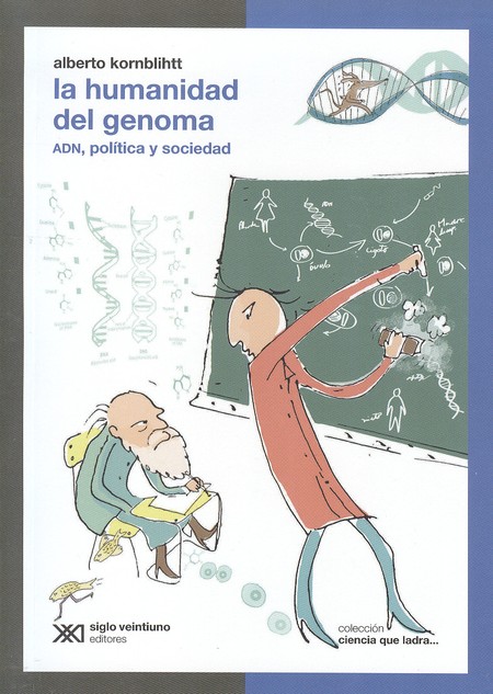 La humanidad del genoma. ADN, ...