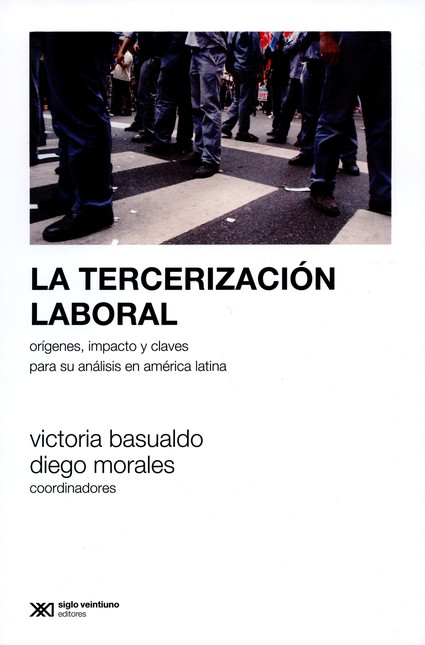 La tercerización laboral. Oríg...