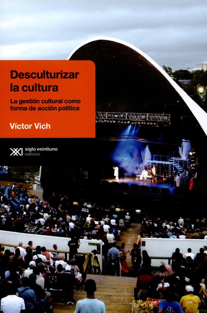 Desculturizar la cultura. La g...