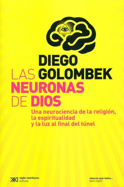 Las neuronas de Dios. Una neur...