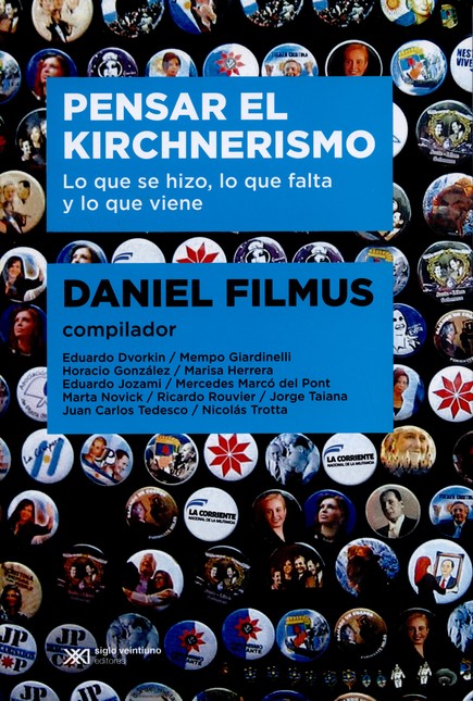 Pensar el Kirchnerismo. Lo que...