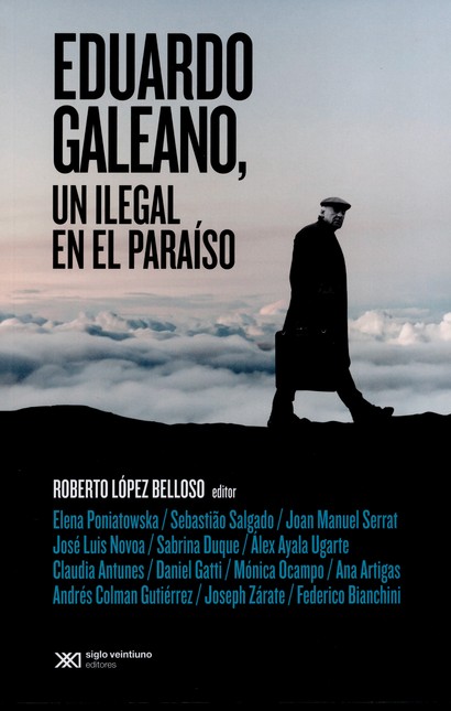 Eduardo Galeano, Un ilegal en ...