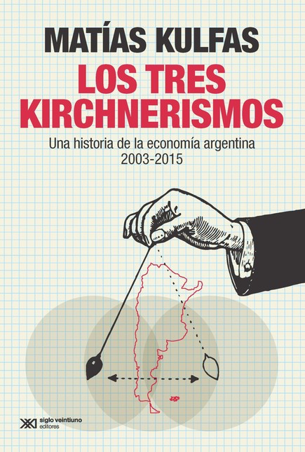 Los tres kirchnerismos. Una hi...