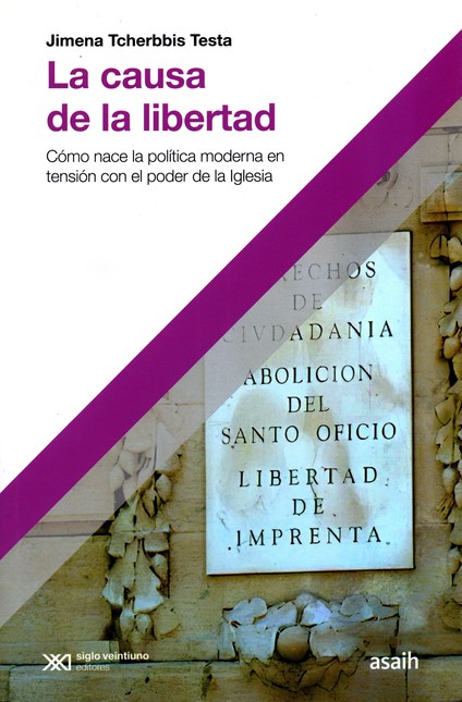 La causa de la libertad. Cómo ...
