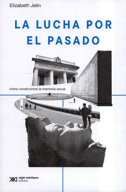 La lucha por el pasado. Cómo c...