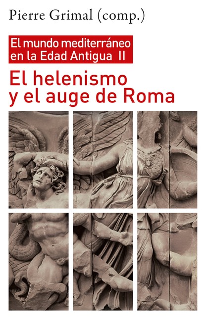 Helenismo y el auge de Roma. E...