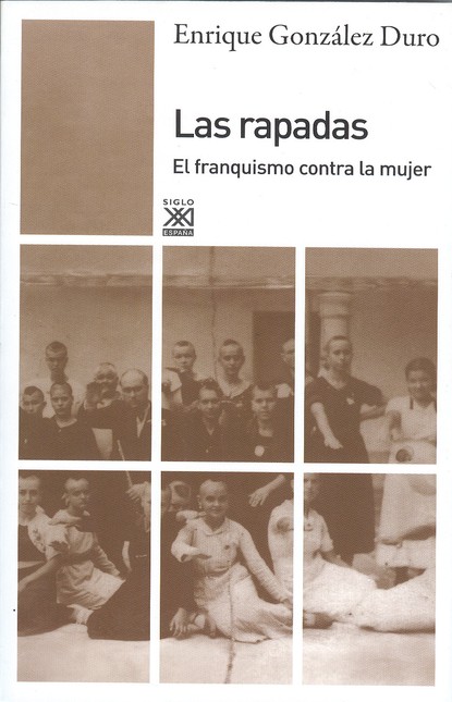 Las rapadas. El franquismo con...