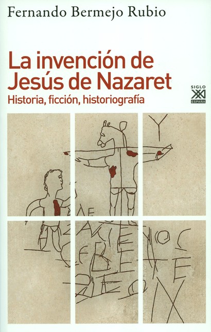 La invención de Jesús de Nazar...