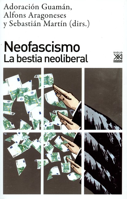 Neofascismo. La bestia neolibe...
