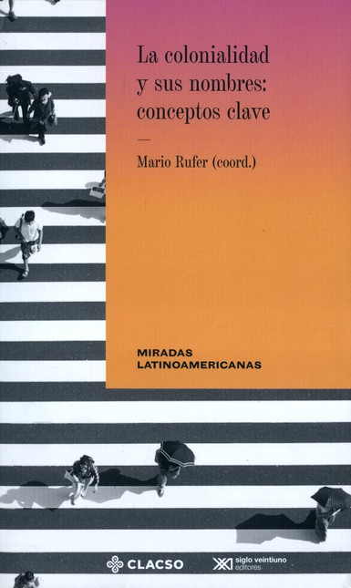 La colonialidad y sus nombres:...