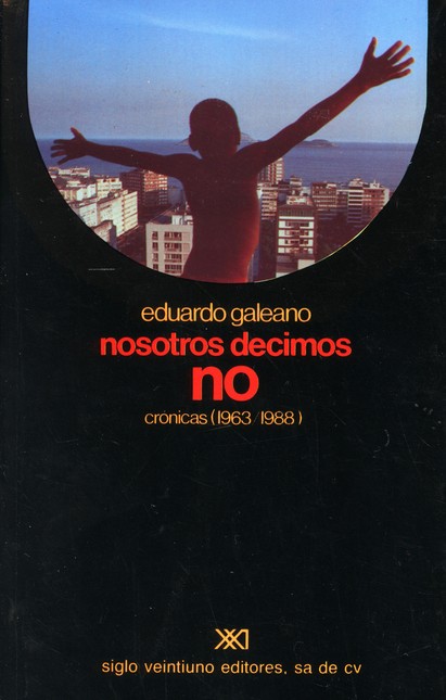 Nosotros decimos no. Crónicas ...