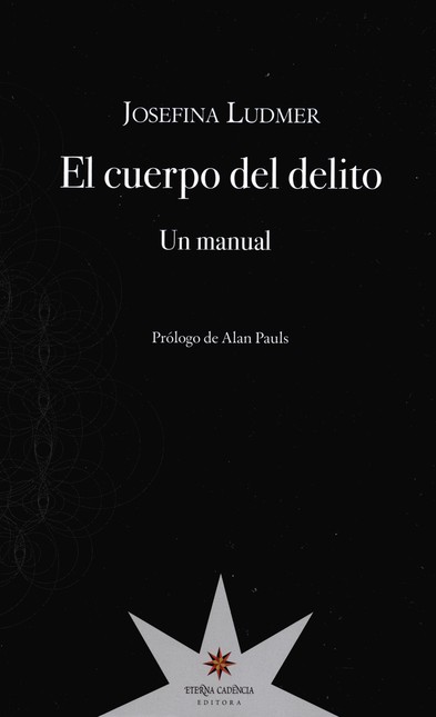 El cuerpo del delito. Un manua...