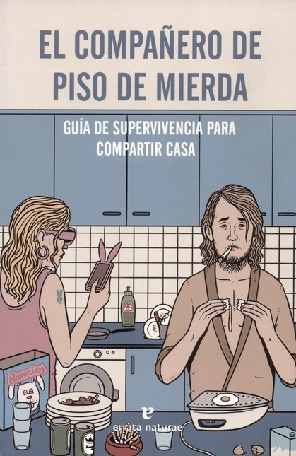 El compañero de piso de mierda...