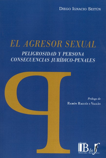 Agresor sexual. Peligrosidad y...