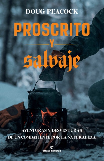 Proscrito y salvaje. Aventuras...