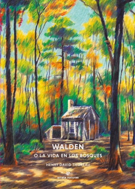 Walden o la vida en los bosque...