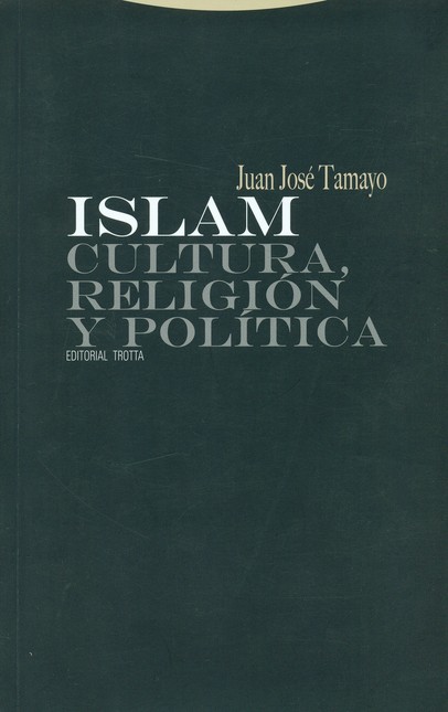 Islam. Cultura, religión y pol...