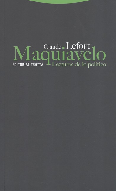 Maquiavelo. Lecturas de lo pol...