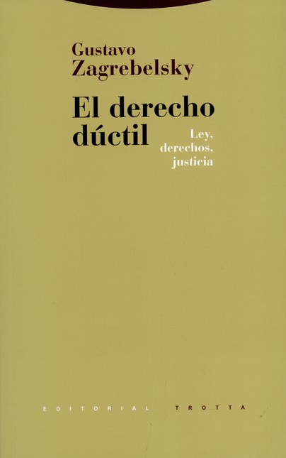 El derecho dúctil. Ley, derech...