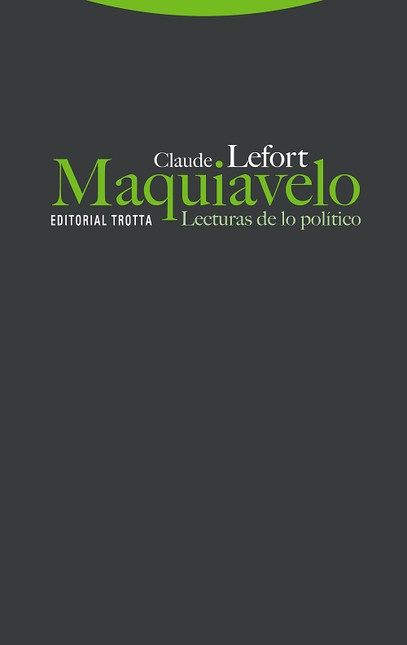 Maquiavelo. Lecturas de lo pol...