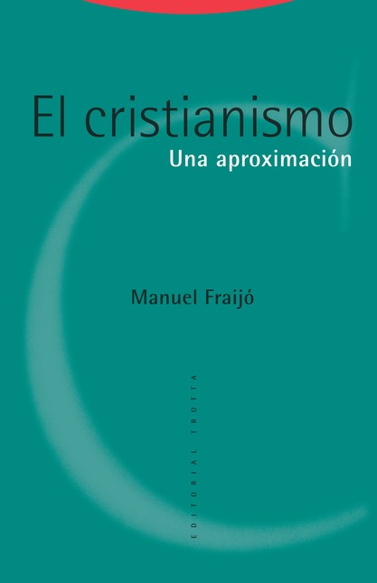 El cristianismo. Una aproximac...