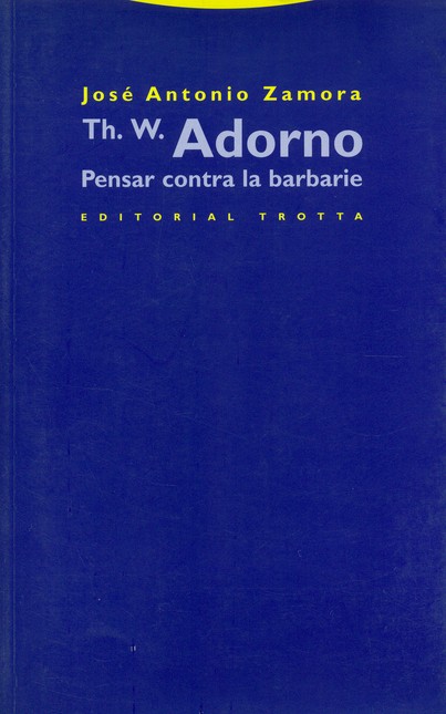 Th. W. Adorno. Pensar contra l...