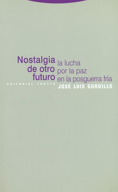 Nostalgía de otro futuro. La l...