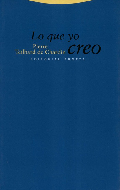 Lo que yo creo (Teilhard de Ch...