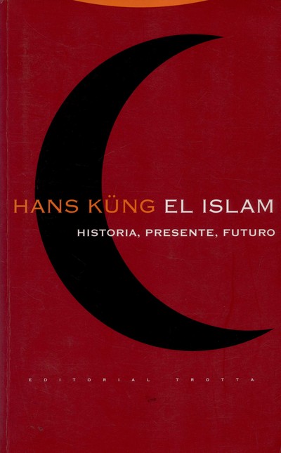 El islam. Historia, presente, ...