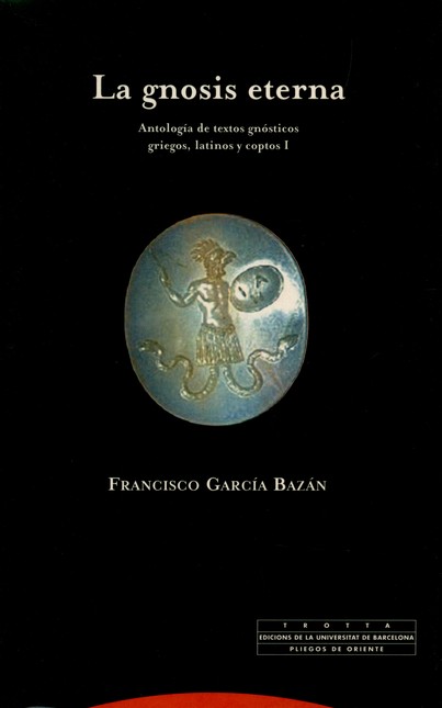 La gnosis eterna. Antología de...