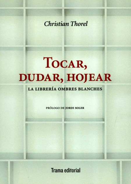 Tocar, dudar, hojear. La libre...