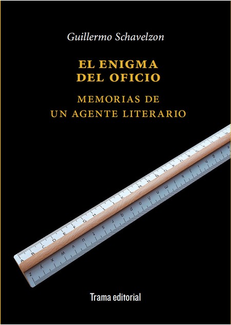 El enigma del oficio. Memorias...