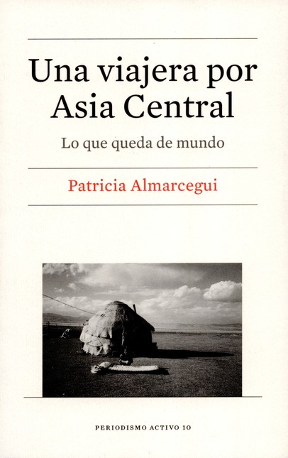 Una viajera por Asia Central. ...