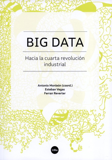 Big data. Hacia la cuarta revo...