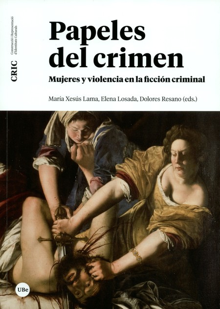 Papeles del crimen. Mujeres y ...