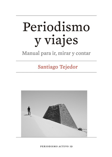 Periodismo y viajes. Manual pa...