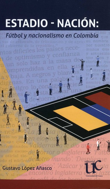 Estadio-Nación: Fútbol y nacio...